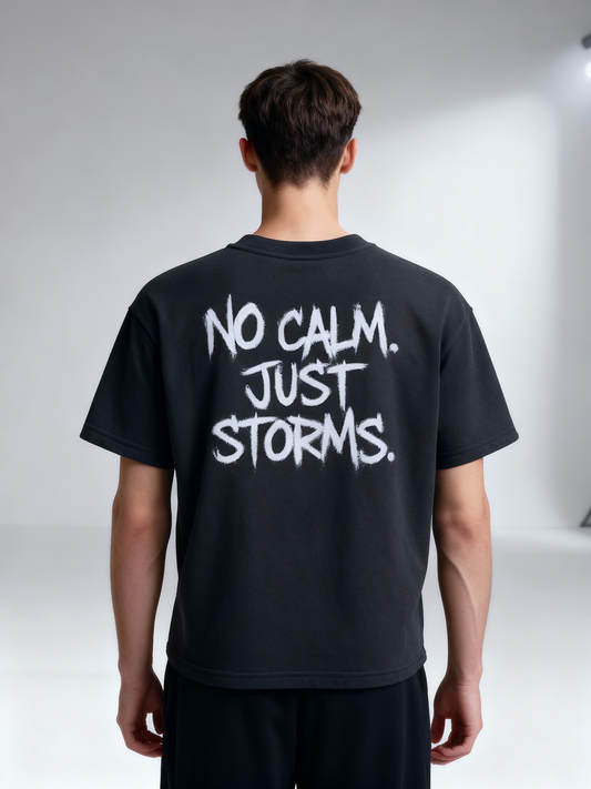 No Calm - Just Storms.